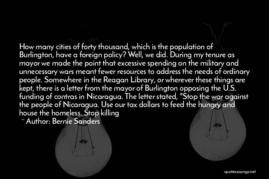 Bernie Sanders Quotes: How Many Cities Of Forty Thousand, Which Is The Population Of Burlington, Have A Foreign Policy? Well, We Did. During