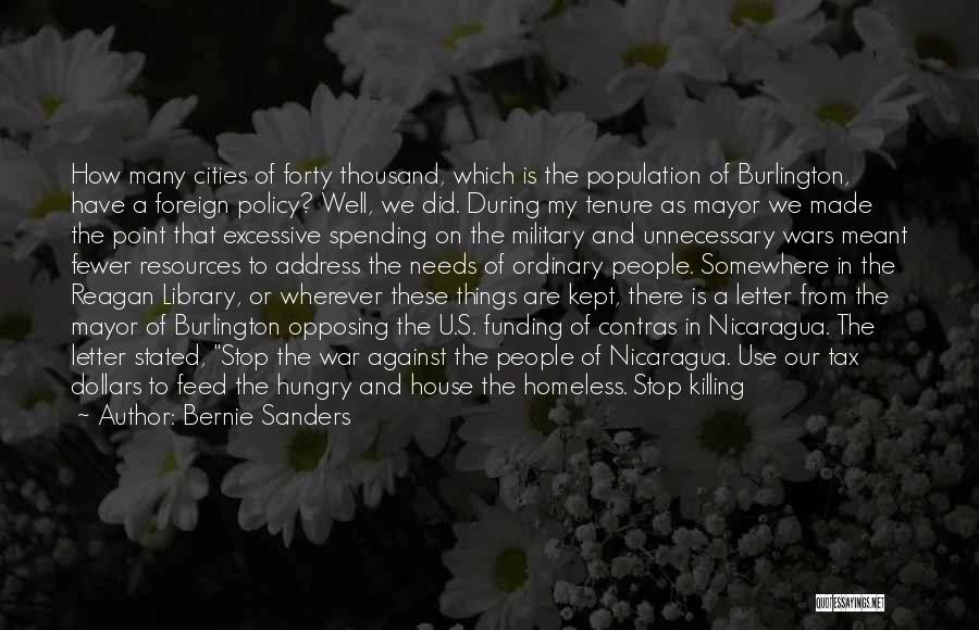 Bernie Sanders Quotes: How Many Cities Of Forty Thousand, Which Is The Population Of Burlington, Have A Foreign Policy? Well, We Did. During