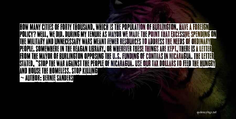 Bernie Sanders Quotes: How Many Cities Of Forty Thousand, Which Is The Population Of Burlington, Have A Foreign Policy? Well, We Did. During