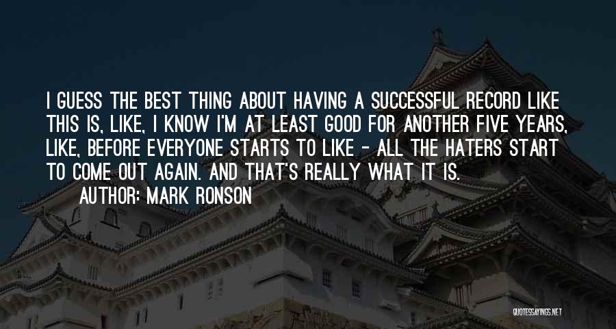 Mark Ronson Quotes: I Guess The Best Thing About Having A Successful Record Like This Is, Like, I Know I'm At Least Good