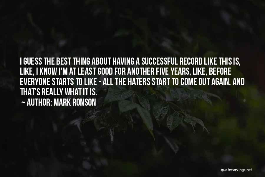 Mark Ronson Quotes: I Guess The Best Thing About Having A Successful Record Like This Is, Like, I Know I'm At Least Good