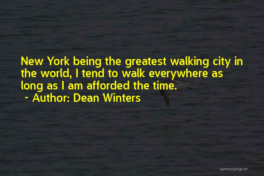 Dean Winters Quotes: New York Being The Greatest Walking City In The World, I Tend To Walk Everywhere As Long As I Am