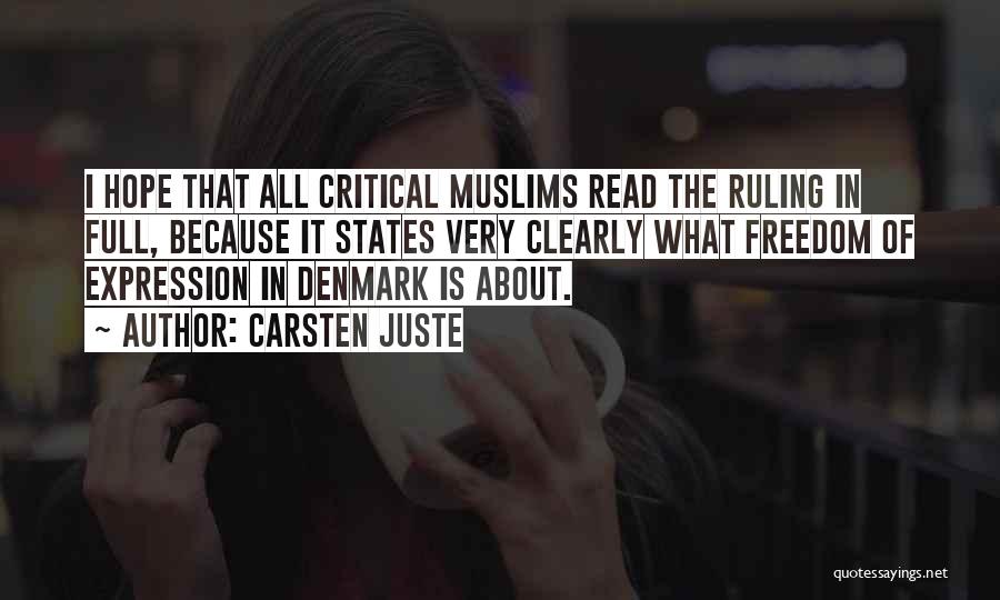 Carsten Juste Quotes: I Hope That All Critical Muslims Read The Ruling In Full, Because It States Very Clearly What Freedom Of Expression