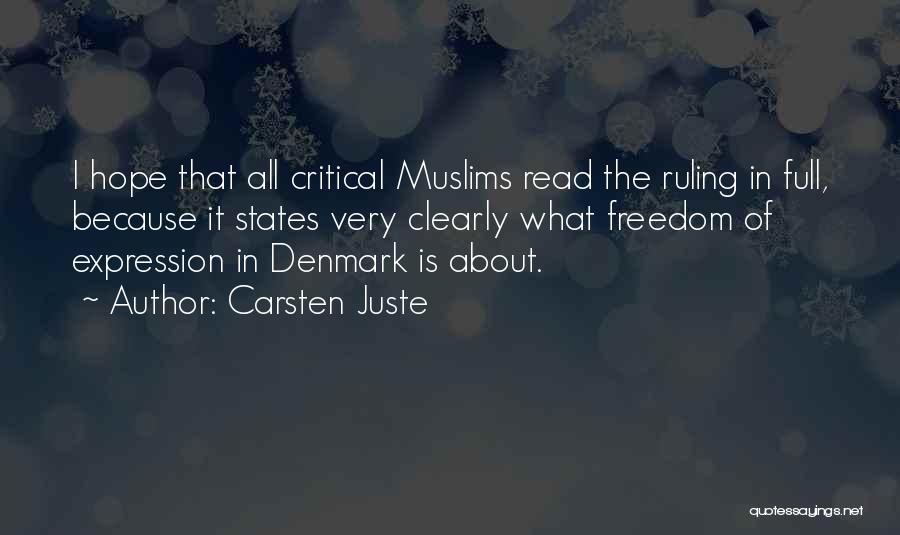 Carsten Juste Quotes: I Hope That All Critical Muslims Read The Ruling In Full, Because It States Very Clearly What Freedom Of Expression