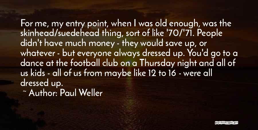 70's Dance Quotes By Paul Weller