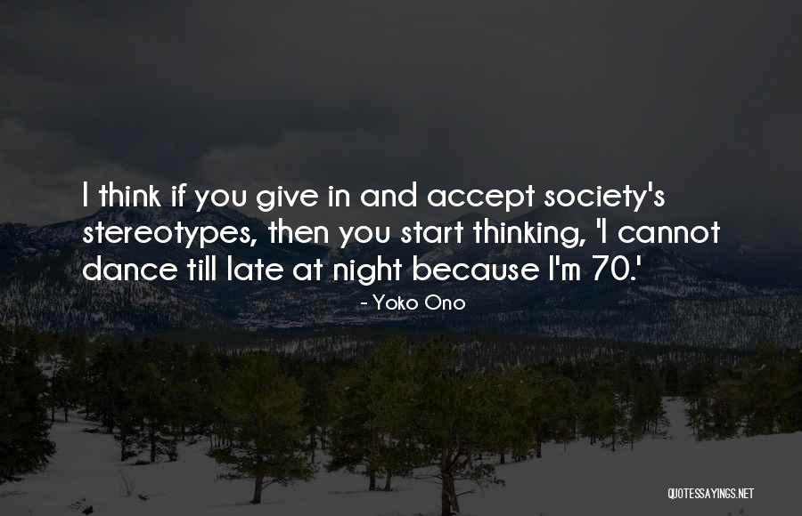 70's Dance Quotes By Yoko Ono 70's Dance Quotes By Yoko Ono