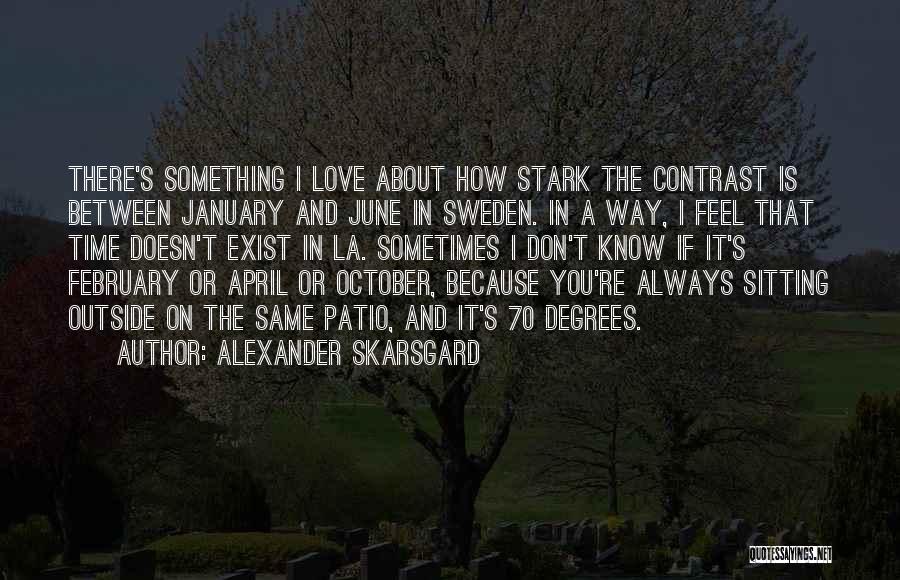 70's Love Quotes By Alexander Skarsgard