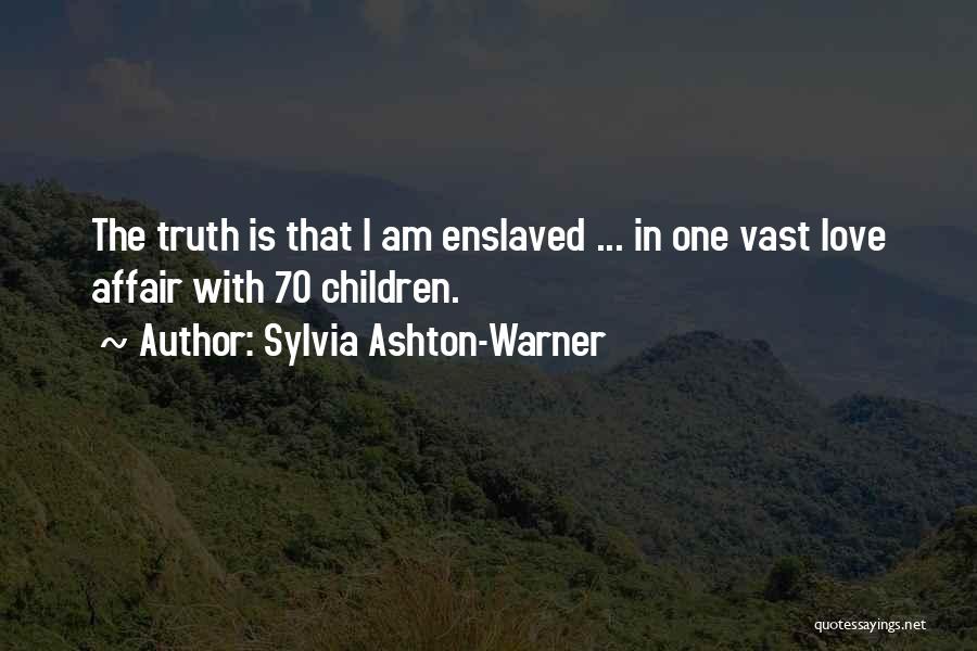 70's Love Quotes By Sylvia Ashton-Warner