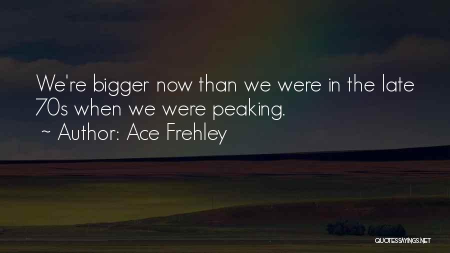 70s Quotes By Ace Frehley