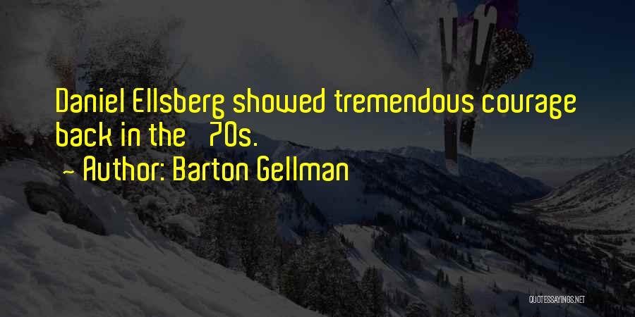 70s Quotes By Barton Gellman