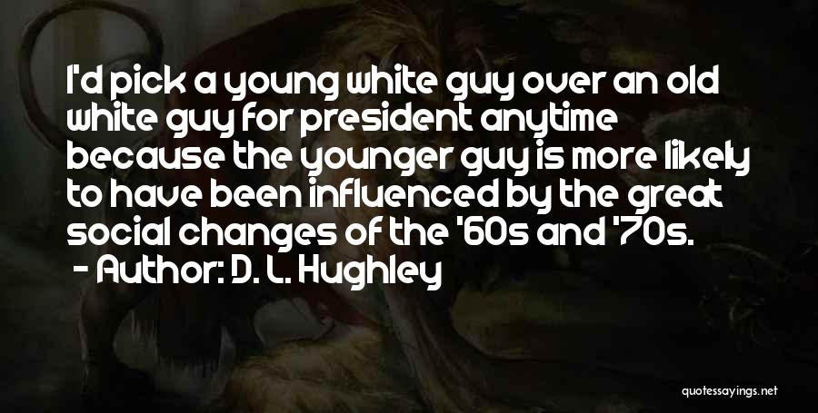 70s Quotes By D. L. Hughley