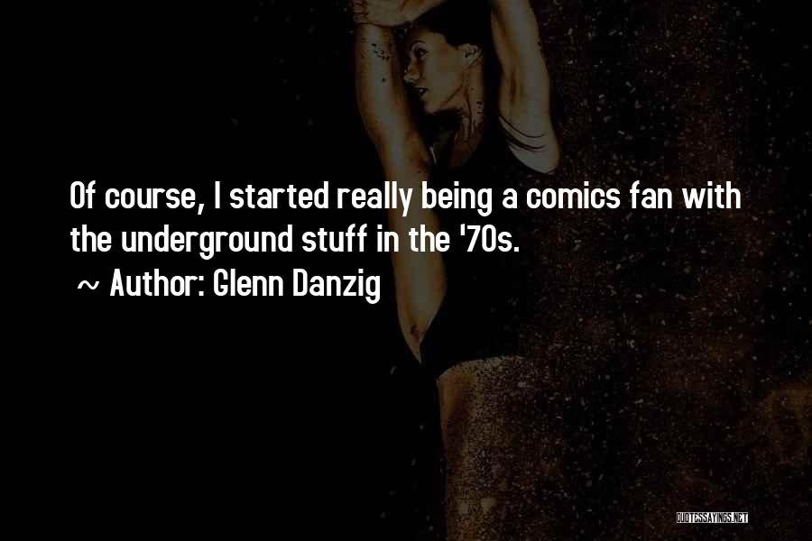 70s Quotes By Glenn Danzig