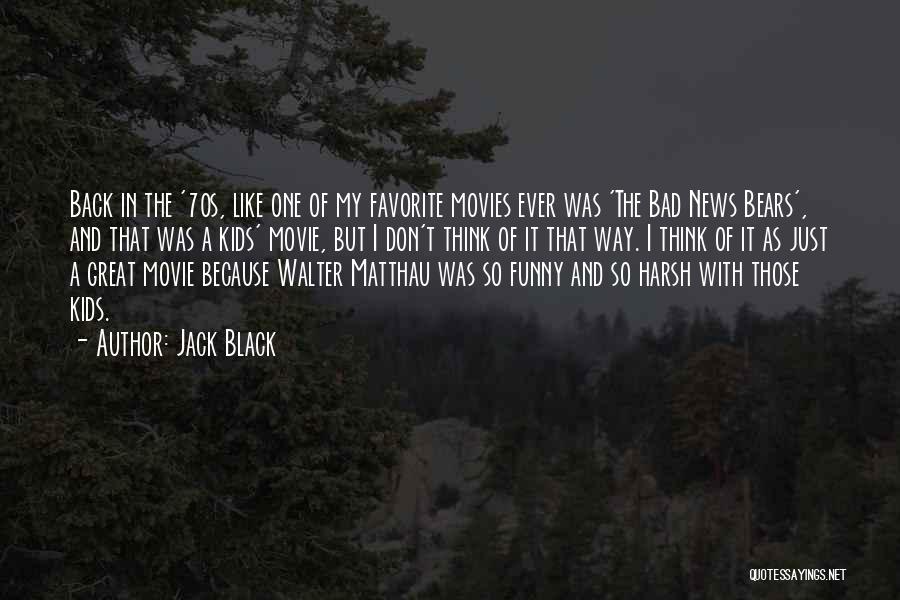 70s Quotes By Jack Black