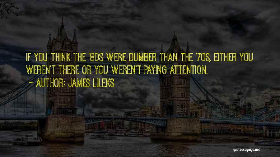 70s Quotes By James Lileks