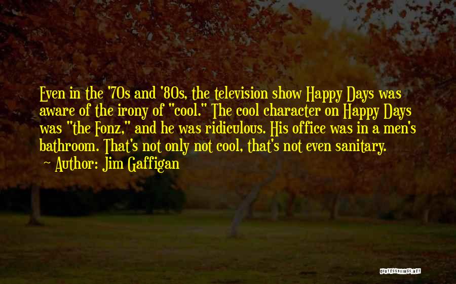 70s Quotes By Jim Gaffigan