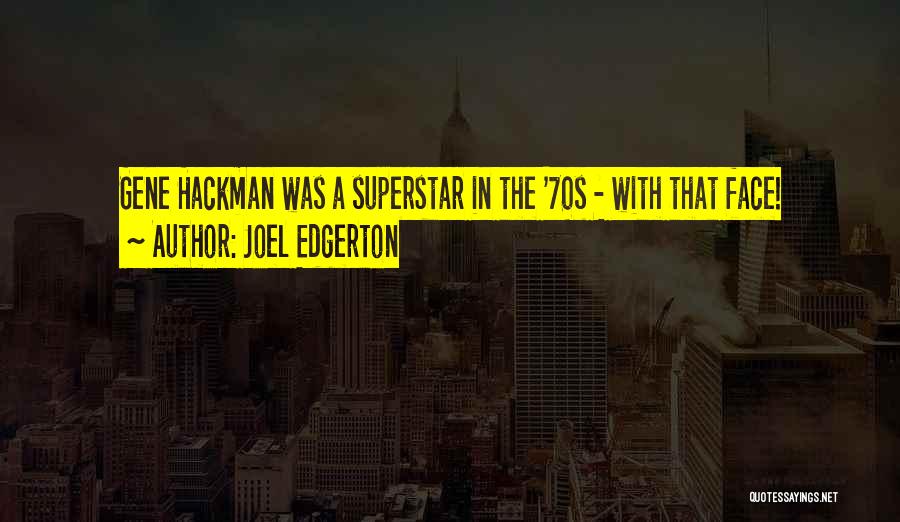 70s Quotes By Joel Edgerton