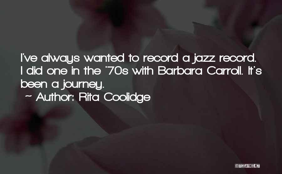 70s Quotes By Rita Coolidge