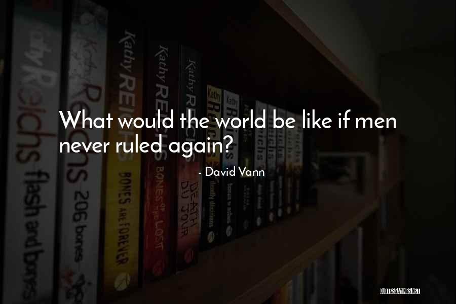 710 Knus Quotes By David Vann 710 Knus Quotes By David Vann