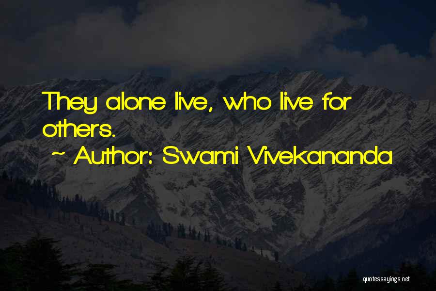 Swami Vivekananda Quotes: They Alone Live, Who Live For Others.