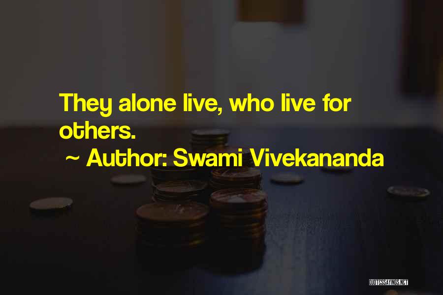Swami Vivekananda Quotes: They Alone Live, Who Live For Others.