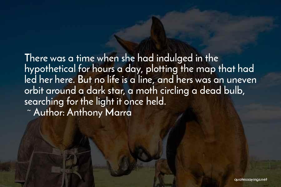 Anthony Marra Quotes: There Was A Time When She Had Indulged In The Hypothetical For Hours A Day, Plotting The Map That Had