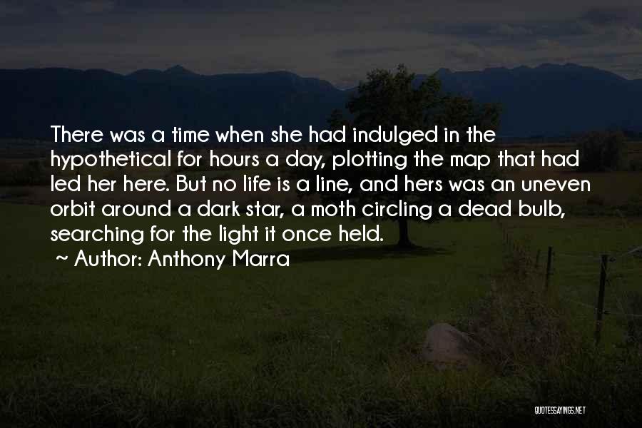 Anthony Marra Quotes: There Was A Time When She Had Indulged In The Hypothetical For Hours A Day, Plotting The Map That Had