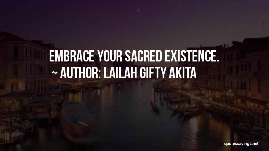 Lailah Gifty Akita Quotes: Embrace Your Sacred Existence.