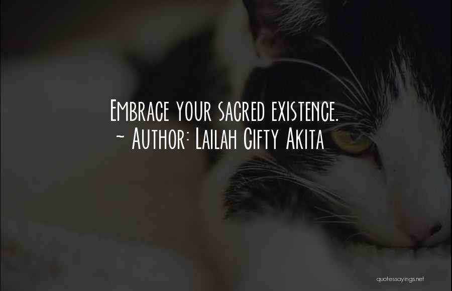 Lailah Gifty Akita Quotes: Embrace Your Sacred Existence.