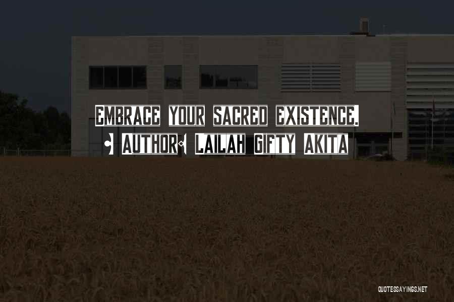 Lailah Gifty Akita Quotes: Embrace Your Sacred Existence.