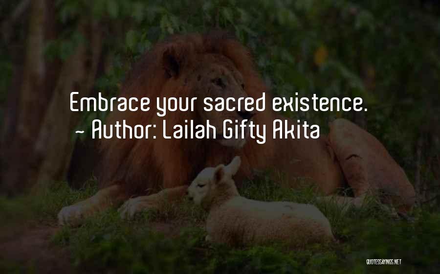 Lailah Gifty Akita Quotes: Embrace Your Sacred Existence.