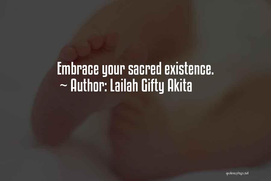 Lailah Gifty Akita Quotes: Embrace Your Sacred Existence.