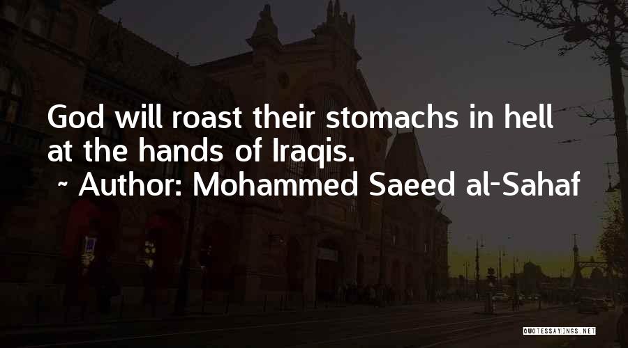 Mohammed Saeed Al-Sahaf Quotes: God Will Roast Their Stomachs In Hell At The Hands Of Iraqis.