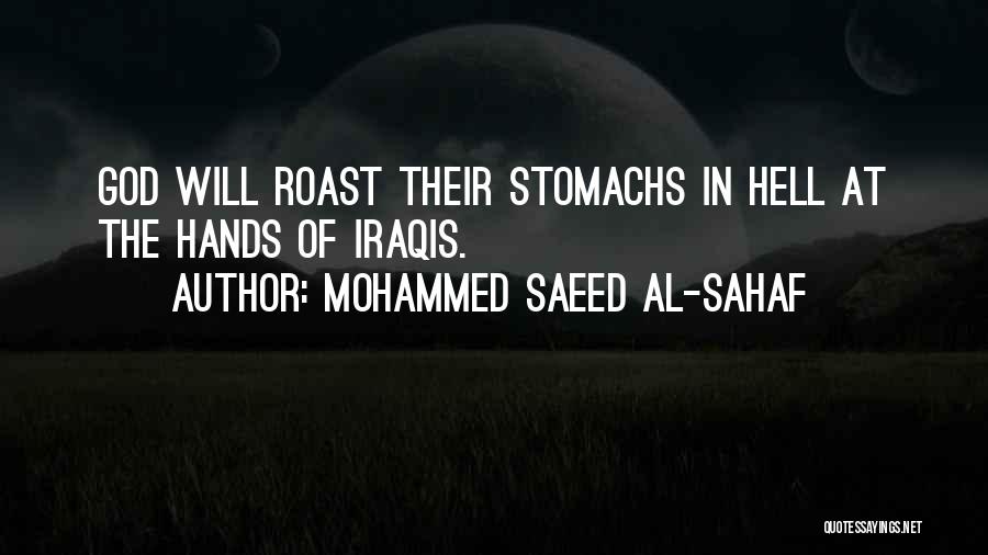 Mohammed Saeed Al-Sahaf Quotes: God Will Roast Their Stomachs In Hell At The Hands Of Iraqis.