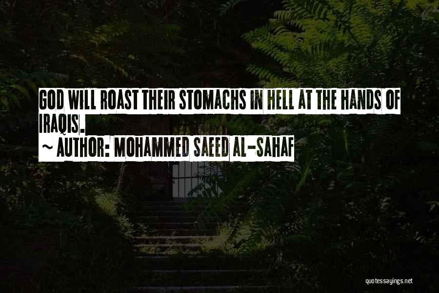 Mohammed Saeed Al-Sahaf Quotes: God Will Roast Their Stomachs In Hell At The Hands Of Iraqis.