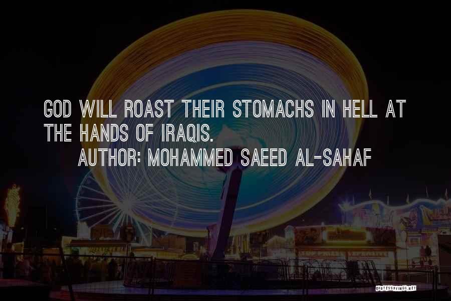 Mohammed Saeed Al-Sahaf Quotes: God Will Roast Their Stomachs In Hell At The Hands Of Iraqis.