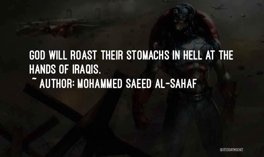Mohammed Saeed Al-Sahaf Quotes: God Will Roast Their Stomachs In Hell At The Hands Of Iraqis.