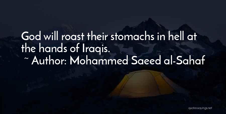 Mohammed Saeed Al-Sahaf Quotes: God Will Roast Their Stomachs In Hell At The Hands Of Iraqis.