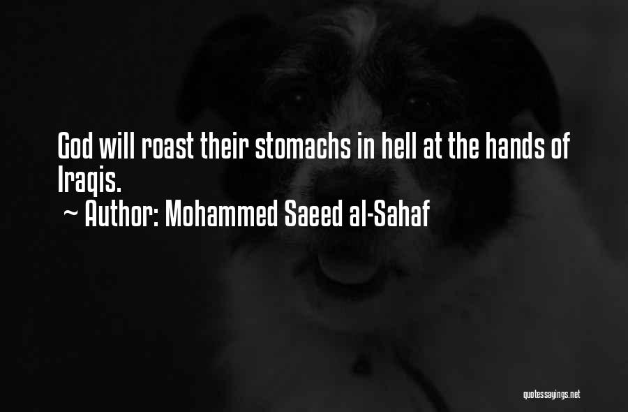 Mohammed Saeed Al-Sahaf Quotes: God Will Roast Their Stomachs In Hell At The Hands Of Iraqis.