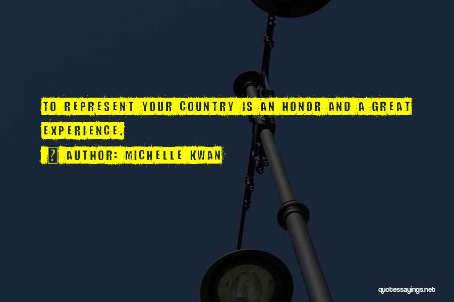 Michelle Kwan Quotes: To Represent Your Country Is An Honor And A Great Experience.