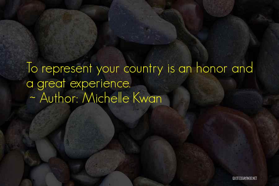 Michelle Kwan Quotes: To Represent Your Country Is An Honor And A Great Experience.