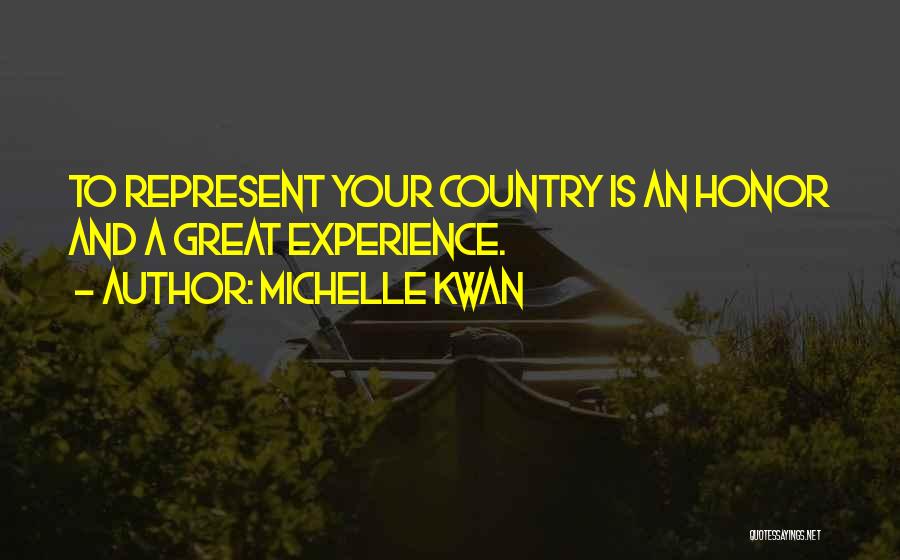 Michelle Kwan Quotes: To Represent Your Country Is An Honor And A Great Experience.