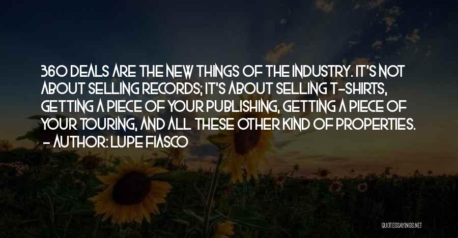 Lupe Fiasco Quotes: 360 Deals Are The New Things Of The Industry. It's Not About Selling Records; It's About Selling T-shirts, Getting A
