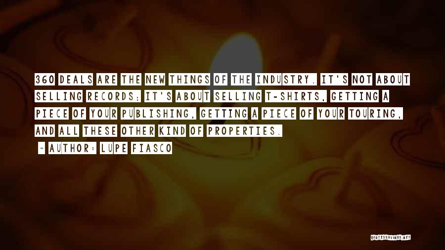 Lupe Fiasco Quotes: 360 Deals Are The New Things Of The Industry. It's Not About Selling Records; It's About Selling T-shirts, Getting A