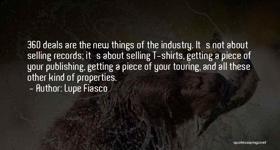 Lupe Fiasco Quotes: 360 Deals Are The New Things Of The Industry. It's Not About Selling Records; It's About Selling T-shirts, Getting A