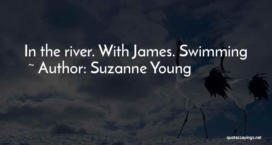 Suzanne Young Quotes: In The River. With James. Swimming