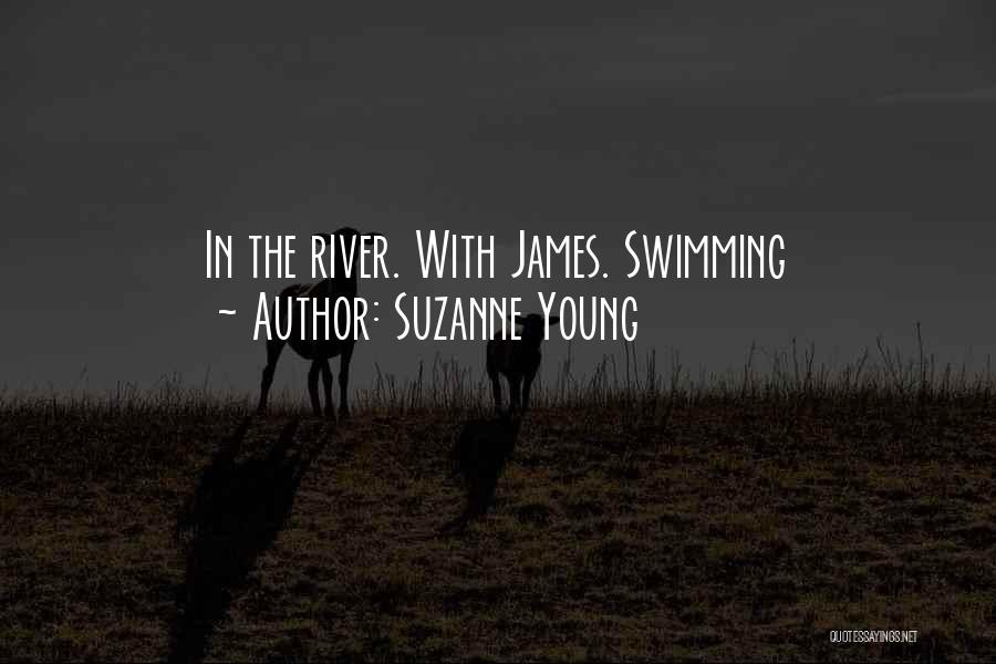 Suzanne Young Quotes: In The River. With James. Swimming