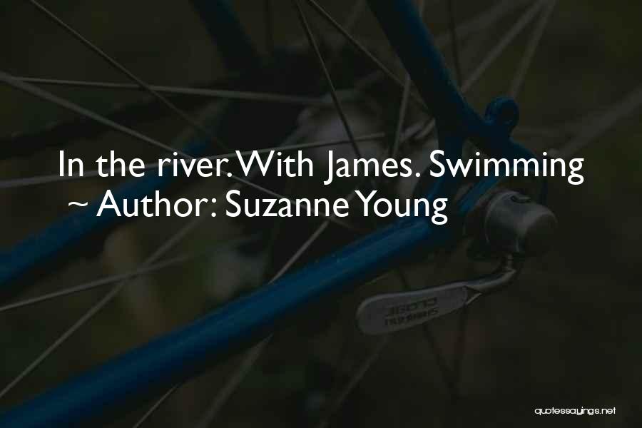 Suzanne Young Quotes: In The River. With James. Swimming