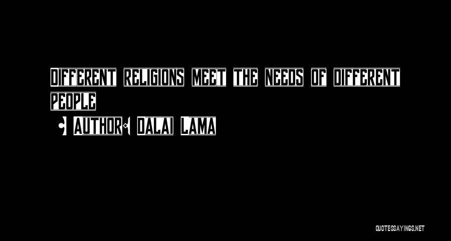 Dalai Lama Quotes: Different Religions Meet The Needs Of Different People