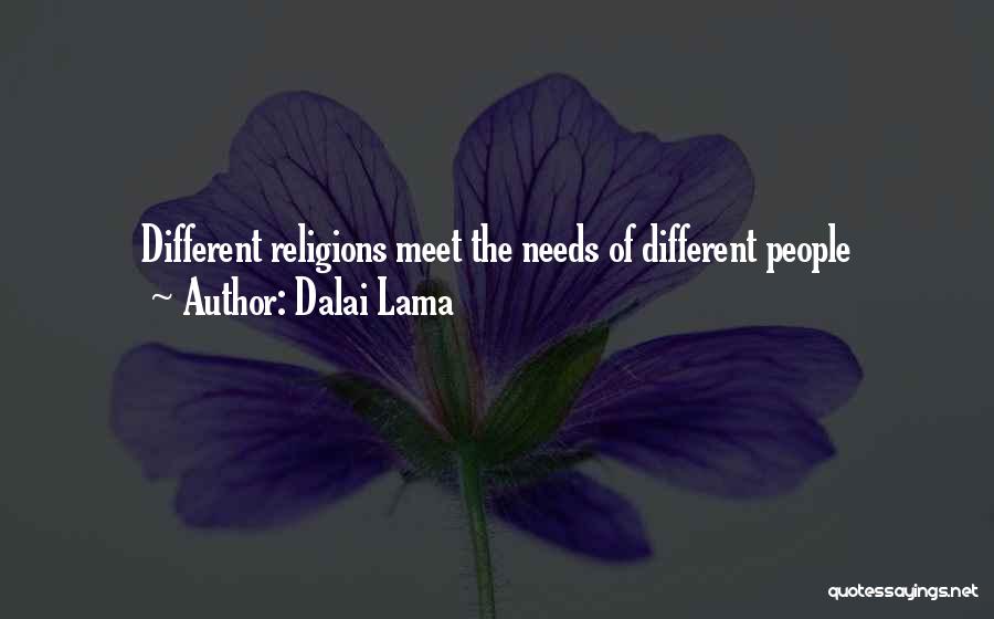Dalai Lama Quotes: Different Religions Meet The Needs Of Different People