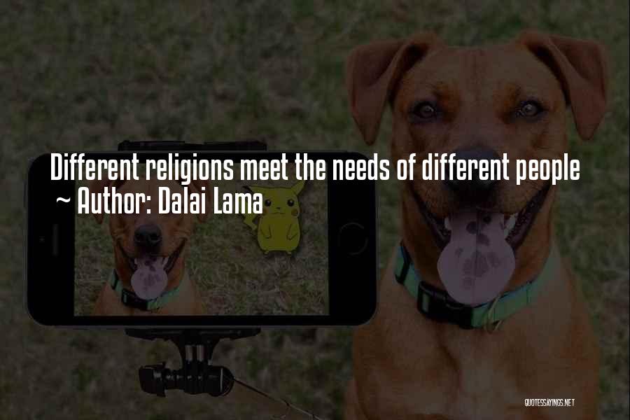 Dalai Lama Quotes: Different Religions Meet The Needs Of Different People